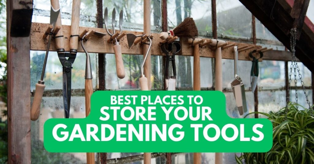 best places to store your gardening tools